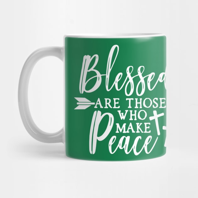 Blessed Peacemakers by authorytees